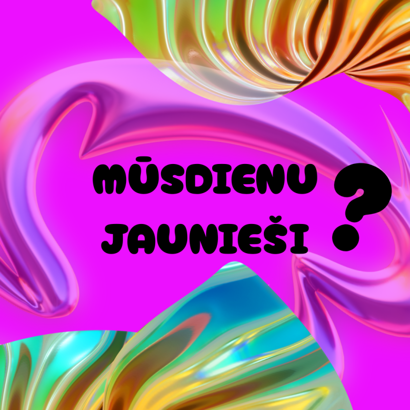 Diskusija ar interaktīviem elementiem "Kādi ir mūsdienu jaunieši?"