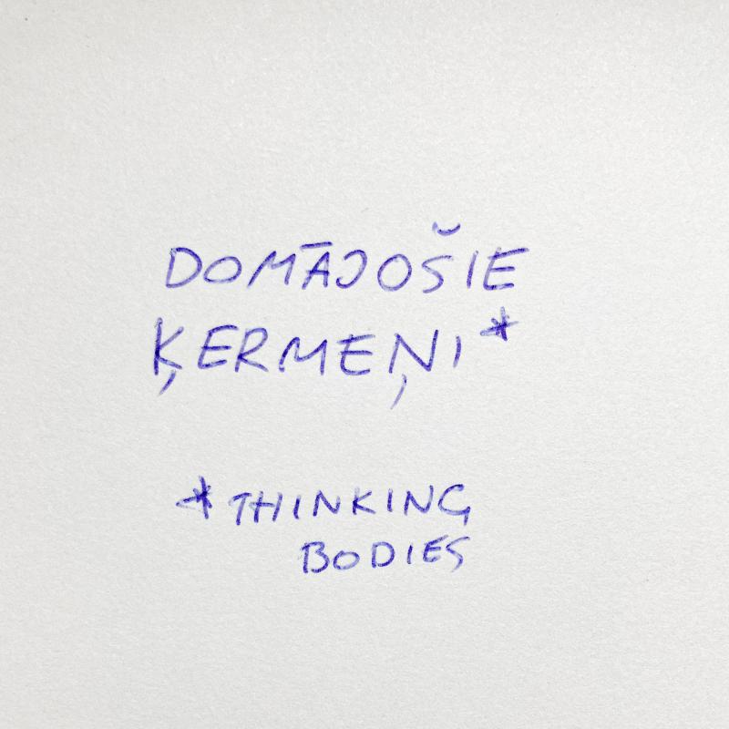 Domājošie ķermeņi / Thinking Bodies