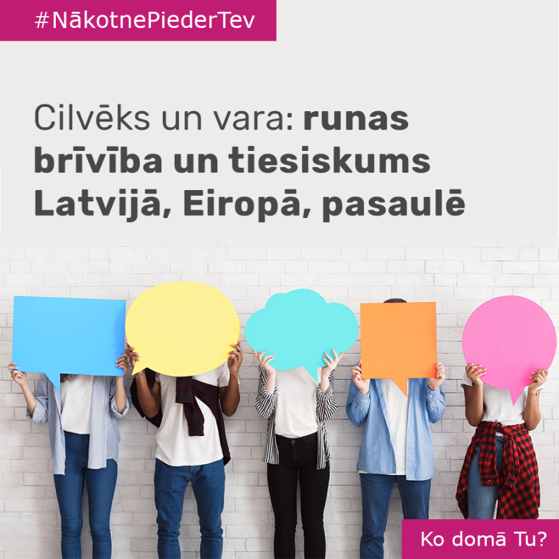 Diskusija “Cilvēks un vara: runas brīvība un tiesiskums Latvijā, Eiropā, pasaulē”