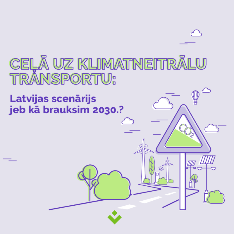 Diskusija “Ceļā uz klimatneitrālu transportu: Latvijas scenārijs, vai kā brauksim 2030.?”