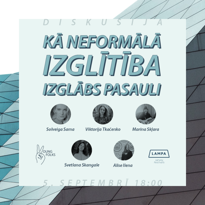 Diskusija "Kā neformālā izglītība izglābs pasauli"