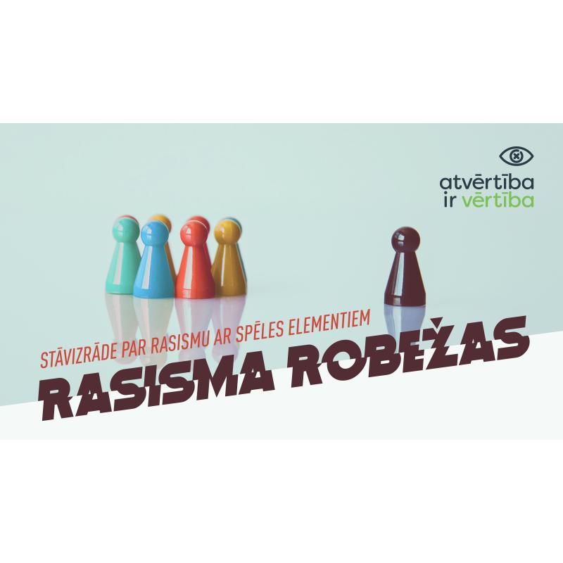 Stāvizrāde ar spēles elementiem "Rasisma robežas" 