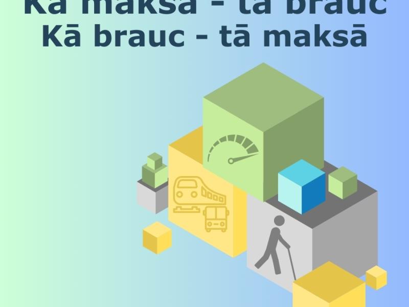 Koprades darbnīcas "Kā maksā - tā brauc. Kā brauc - tā maksā."