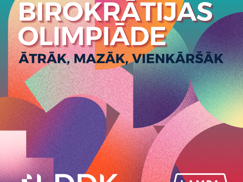 Birokrātijas olimpiāde. Ātrāk, mazāk, vienkāršāk.