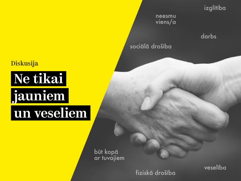 Diskusija "Ne tikai jauniem un veseliem"