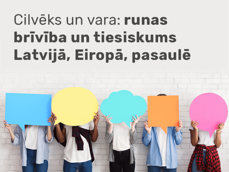 Diskusija “Cilvēks un vara: runas brīvība un tiesiskums Latvijā, Eiropā, pasaulē”