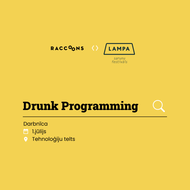 Darbnīca "Drunk Programming"