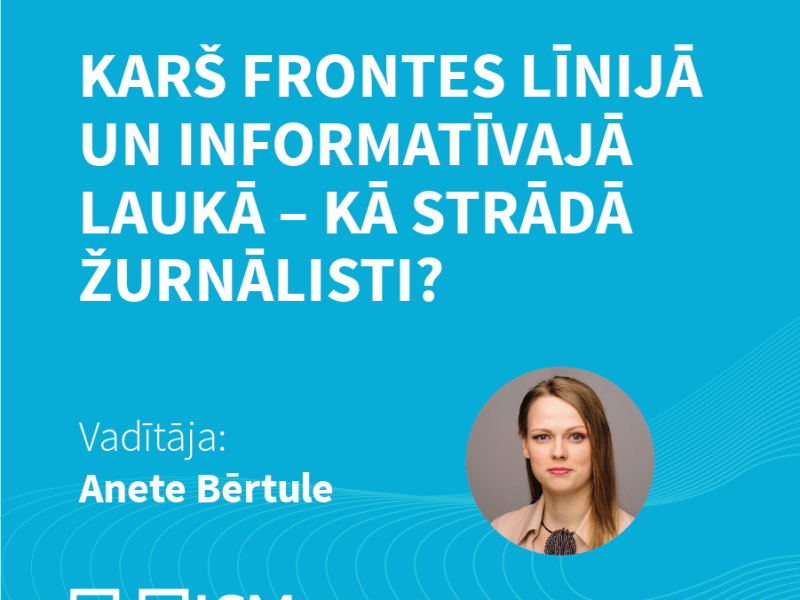 Saruna "Karš frontes līnijā un informatīvajā laukā – kā strādā žurnālisti?"