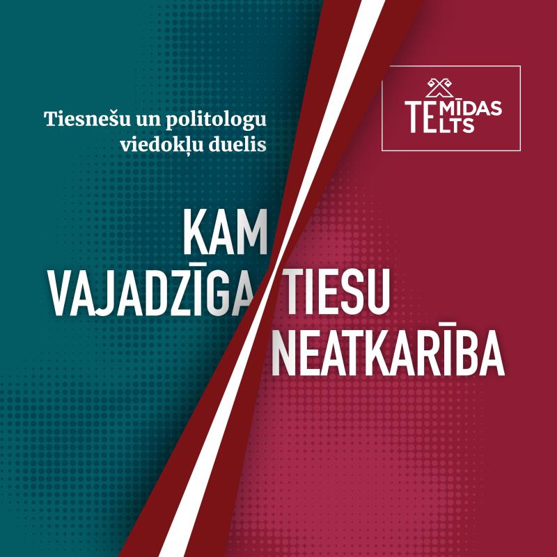 Tiesnešu un politologu viedokļu duelis “Kam vajadzīga tiesu neatkarība?”