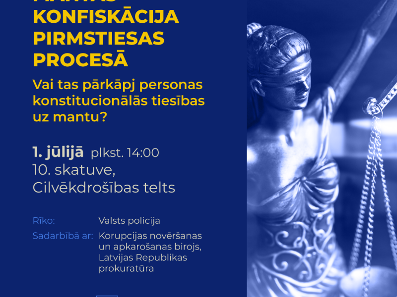 Diskusija "Mantas konfiskācija pirmstiesas procesā: vai pārkāpj personas konstitucionālās tiesības uz mantu?"