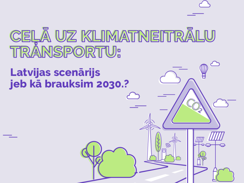 Diskusija “Ceļā uz klimatneitrālu transportu: Latvijas scenārijs, vai kā brauksim 2030.?”