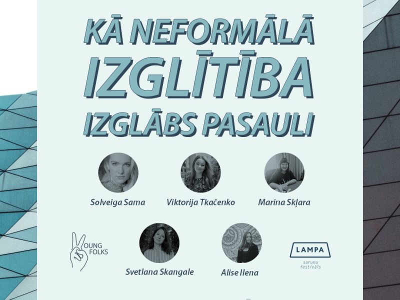 Diskusija "Kā neformālā izglītība izglābs pasauli"