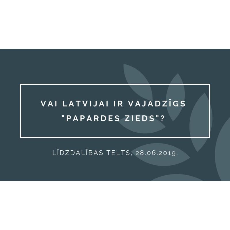 Saruna "Vai Latvijai ir vajadzīgs "Papardes zieds"?"