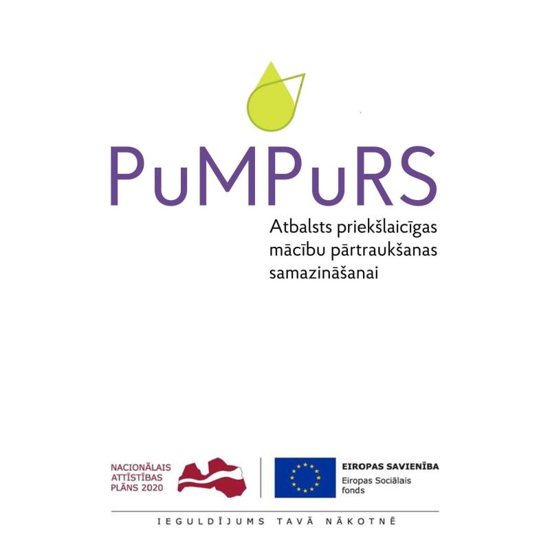 Projekts "PuMPuRS" (Projekts Nr.8.3.4.0/16/I/001 Atbalsts priekšlaicīgas mācību pārtraukšanas samazināšanai)